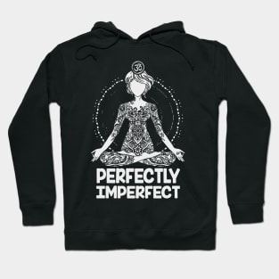 Perfectly imperfect yoga gift shirt Hoodie